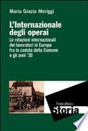 L'Internazionale degli operai. Le relazioni internazionali dei lavoratori in Europa fra la caduta della Comune e gli anni '30