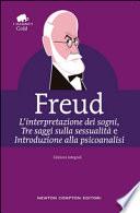 L'interpretazione dei sogni-Tre saggi sulla sessualità-Introduzione alla psicoanalisi. Ediz. integrale