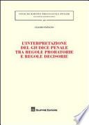 L'interpretazione del giudice penale tra regole probatorie e regole decisorie