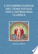 L'INTERPRETAZIONE DEL TEMA NATALE CON L'ASTROLOGIA CLASSICA
