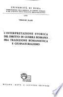 L'interpretazione storica del diritto di guerra romano fra tradizione romanistica e giusnaturalismo