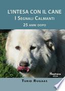 L'intesa con il cane. I segnali calmanti 25 anni dopo