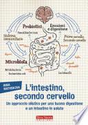 L'intestino, secondo cervello. Un approccio olistico per una buona digestione e un intestino in salute