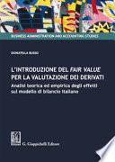 L'introduzione del fair value per la valutazione dei derivati. Analisi teorica ed empirica degli effetti sul modello di bilancio italiano
