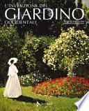 L'invenzione del giardino occidentale. Ediz. illustrata