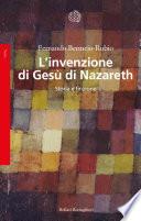 L'invenzione di Gesù di Nazareth