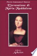 L'invenzione di Maria Maddalena
