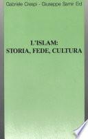 L'Islam: Storia, Fede, Cultura