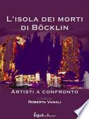 L'isola dei morti di Bocklin - artisti a confronto