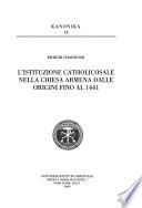 L'istituzione catholicosale nella Chiesa armena dalle origini fino al 1441