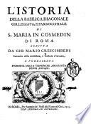 L'Istoria della basilica diaconale collegiata, e parrocchiale di S. Maria in Cosmedin di Roma scritta da Gio. Mario Crescimbeni ... e pubblicata d'ordine della generale adunanza degli Arcadi