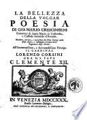 L'Istoria della volgar poesia scritta da Gio. Mario Crescimbeni canonico di Santa Maria in Cosmedin, e custode d'Arcadia