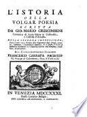 L'Istoria della volgar poesia scritta da Gio. Mario Crescimbeni canonico di Santa Maria in Cosmedin, e custode d'Arcadia