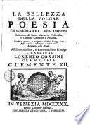 L' Istoria della volgar poesia scritta da Gio. Mario Crescimbeni canonico di Santa Maria in Cosmedin, e custode d'Arcadia