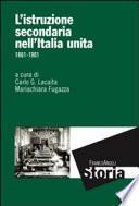 L'istruzione secondaria nell'Italia unita. 1861-1901