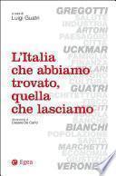 L'Italia che abbiamo trovato, quella che lasciamo