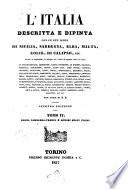 L'Italia descritta e dipinta con le sue isole di Sicilia, Sardegna, Elba, Malta, Eolie, di Calipso, ecc. secondo le ispirazioni, le indagini ed i lavori de' seguenti autori ed artisti