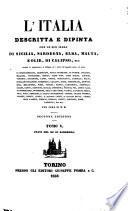 L'Italia descritta e dipinta con le sue isole di Sicilia, Sardegna, Elba, Malta, Eolie, di Calipso, ecc. secondo le ispirazioni, le indagini ed i lavori de' seguenti autori ed artisti