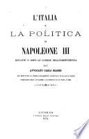 L'Italia e la politica di Napoleone III durante e dopo le guerre dell'indipendenza