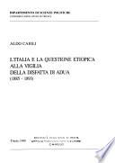 L'Italia e la questione etiopica alla vigilia della disfatta di Adua (1885-1893)