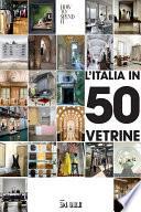 L'Italia in 50 vetrine