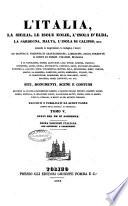 L'Italia, la Sicilia, le isole Eolie, l'isola d'Elba, la Sardegna, Malta, l'isola di Calipso, ecc. secondo le inspirazioni, le indagini, i lavori de' signori il visconte di Chateaubriand, Lamartine, Raoul-Rochette, il conte di Forbin, Piranesi, Mazara ... ecc. ecc. raccolti e pubblicati da Audot padre