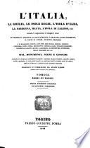 L'Italia, la Sicilia, le isole Eolie, l'isola d'Elba, la Sardegna, Malta, l'isola di Calipso, ecc. secondo le inspirazioni, le indagini, i lavori de' signori il visconte di Chateaubriand, Lamartine, Raoul-Rochette, il conte d