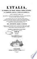 L'Italia, la Sicilia, le isole Eolie, l'isola d'Elba, la Sardegna, Malta, l'isola di Calipso, ecc. secondo le inspirazioni, le indagini, i lavori de' signori il visconte di Chateaubriand, Lamartine, Raoul-Rochette, il conte di Forbin, Piranesi, Mazara ... ecc. ecc. raccolti e pubblicati da Audot padre