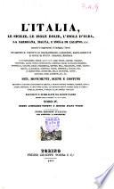 L'*Italia, la Sicilia, le isole Eolie, l'isola d'Elba, la Sardegna, Malta, l'isola di Calipso, ecc. secondo le inspirazioni, le indagini, i lavori de' signori il visconte di Chateaubriand, Lamartine, Raoul-Rochette, il conte di Forbin, Piranesi, Mazara ... ecc. ecc. ; Siti, monumenti, scene e costumi secondo la signora Haudebourt-Lescot ... e molti altri artisti italiani