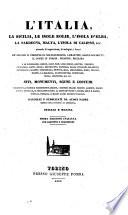 L'*Italia, la Sicilia, le isole Eolie, l'isola d'Elba, la Sardegna, Malta, l'isola di Calipso, ecc. secondo le inspirazioni, le indagini, i lavori de' signori il visconte di Chateaubriand, Lamartine, Raoul-Rochette, il conte di Forbin, Piranesi, Mazara ... ecc. ecc. ; Siti, monumenti, scene e costumi secondo la signora Haudebourt-Lescot ... e molti altri artisti italiani