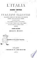 L'Italia, o Diario critico degli italiani illustri per lettere, scienze, arti, virtù morali civili e militari compresi i nomi dati con reale decreto ai licei del Regno dalla nascita di Federico 2. re di Sicilia da cui si trae l'origine della lingua scritta fino alla morte del conte di Cavour (1194-1861) compilato dall'abate Giuseppe Roberti
