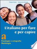 L'italiano per fare e per capire. Modulo A. Per la scuola media