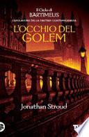 L'occhio del Golem. Il ciclo di Bartimeus