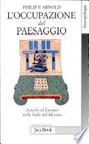 L'occupazione del paesaggio. Aztechi ed europei nella valle del Messico