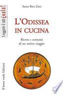 L'Odissea in cucina. Ricette e curiosità di un mitico viaggio