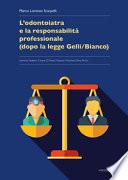 L'odontoiatria e la responsabilità professionale (dopo la legge Gelli/Bianco)