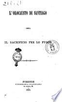 L'olocausto di Santiago ossia Il sacrificio per lo fuoco