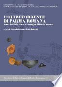 L'oltretorrente di Parma romana. Nuovi dati dallo scavo archeologico di Borgo Fornovo