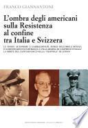 L'ombra degli americani sulla Resistenza al confine tra Italia e Svizzera
