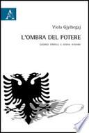 L'ombra del potere. George Orwell e Ismail Kadare