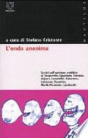 L'onda anonima. Scritti sull'opinione pubblica di Tocqueville, Lippmann, Toennies, Allport, Lazarsfeld, Habermas, Luhmann, Bourdieu, Noelle-Neumann, Landowski
