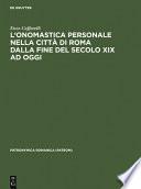 L'onomastica personale nella città di Roma dalla fine del secolo XIX ad oggi