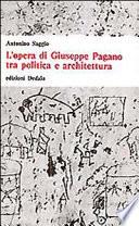 L'opera di Giuseppe Pagano tra politica e architettura