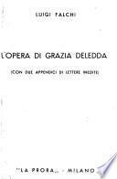 L'opera di Grazia Deledda (con due appendici di lettere inedite)
