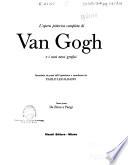 L'opera pittorica completa di Van Gogh e i suoi nessi grafici: Da Etten a Parigi