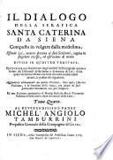 L'opere della serafica santa Caterina da Siena: Il dialogo della serafica santa Caterina da Siena ([20], xxxx, 392, [52], [1] leaf of plates (frontis.))
