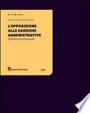 L'opposizione alle sanzioni amministrative. Questioni processuali
