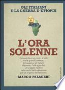 L'ora solenne. Gli italiani e la guerra d'Etiopia