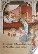 L'Oratorio di Santa Caterina all'Antella e i suoi pittori
