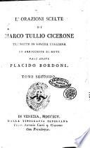 L'orazioni scelte di Marco Tullio Cicerone tradotte in lingua italiana ed arricchite di note dall'abate Placido Bordoni. Tomo primo [-quarto]
